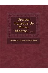 Oraison Funebre de Marie-Therese, ...