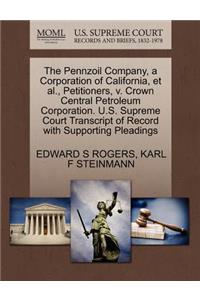 The Pennzoil Company, a Corporation of California, et al., Petitioners, V. Crown Central Petroleum Corporation. U.S. Supreme Court Transcript of Record with Supporting Pleadings