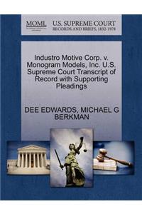 Industro Motive Corp. V. Monogram Models, Inc. U.S. Supreme Court Transcript of Record with Supporting Pleadings