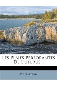 Les Plaies Perforantes de l'Utérus...