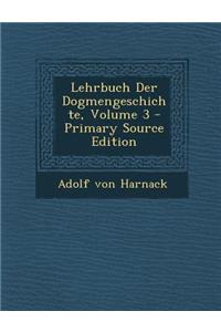 Lehrbuch Der Dogmengeschichte, Volume 3