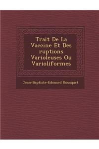 Trait de La Vaccine Et Des Ruptions Varioleuses Ou Varioliformes