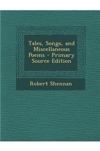 Tales, Songs, and Miscellaneous Poems