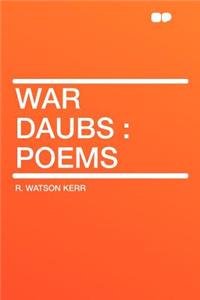 War Daubs: Poems