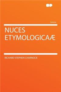 Nuces Etymologicaï¿½