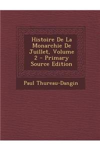 Histoire De La Monarchie De Juillet, Volume 2 - Primary Source Edition
