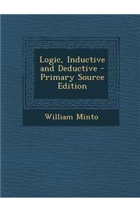 Logic, Inductive and Deductive - Primary Source Edition