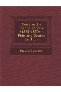 Oeuvres de Pierre LeRoux (1825-1850)