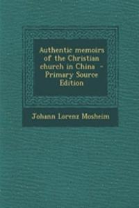 Authentic Memoirs of the Christian Church in China