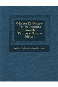 Odissea Di Omero, Tr. Da Ippolito Pindemonte ... - Primary Source Edition