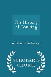 History of Banking - Scholar's Choice Edition