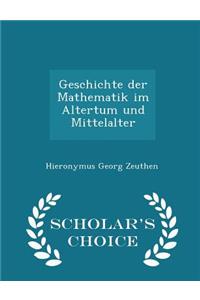 Geschichte Der Mathematik Im Altertum Und Mittelalter - Scholar's Choice Edition
