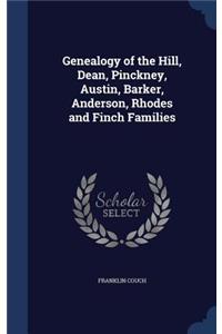 Genealogy of the Hill, Dean, Pinckney, Austin, Barker, Anderson, Rhodes and Finch Families