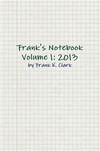 Frank's Notebook Volume 1