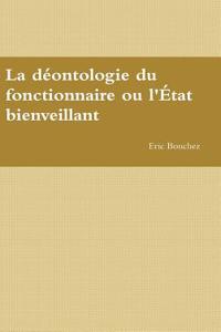 Deontologie Du Fonctionnaire Ou L'etat Bienveillant