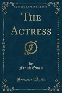 The Actress (Classic Reprint)