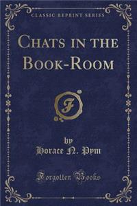 Chats in the Book-Room (Classic Reprint)