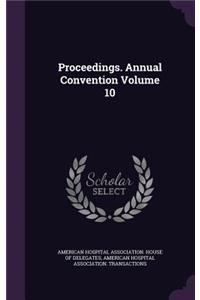 Proceedings. Annual Convention Volume 10