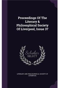 Proceedings of the Literary & Philosophical Society of Liverpool, Issue 37