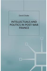 Intellectuals and Politics in Post-War France