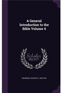 A General Introduction to the Bible Volume 4