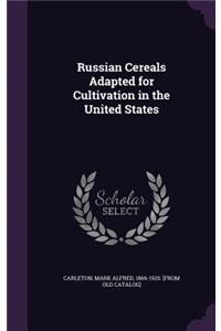 Russian Cereals Adapted for Cultivation in the United States