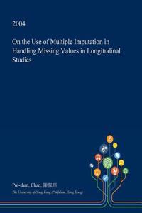 On the Use of Multiple Imputation in Handling Missing Values in Longitudinal Studies