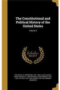 The Constitutional and Political History of the United States; Volume 4