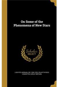 On Some of the Phenomena of New Stars