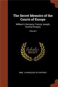 The Secret Memoirs of the Courts of Europe