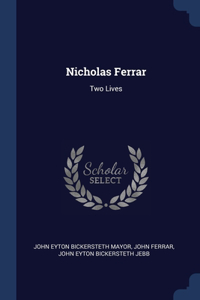 NICHOLAS FERRAR: TWO LIVES