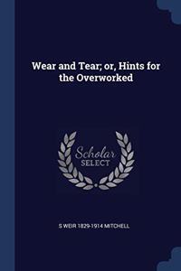 WEAR AND TEAR; OR, HINTS FOR THE OVERWOR