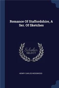 Romance Of Staffordshire, A Ser. Of Sketches
