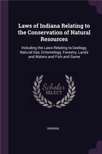 Laws of Indiana Relating to the Conservation of Natural Resources