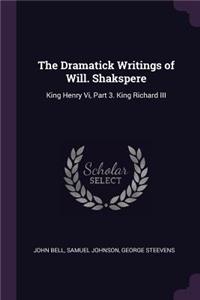 Dramatick Writings of Will. Shakspere