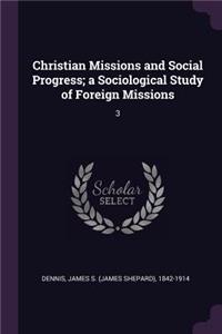 Christian Missions and Social Progress; a Sociological Study of Foreign Missions