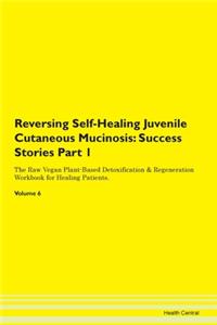 Reversing Self-Healing Juvenile Cutaneous Mucinosis