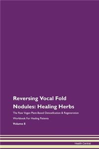 Reversing Vocal Fold Nodules: Healing He