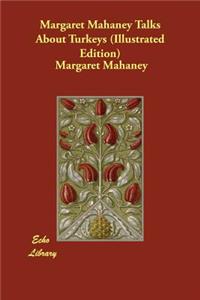 Margaret Mahaney Talks About Turkeys (Illustrated Edition)