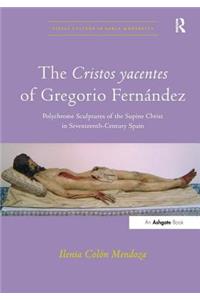 Cristos Yacentes of Gregorio Fernández