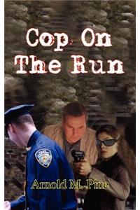 Cop On The Run