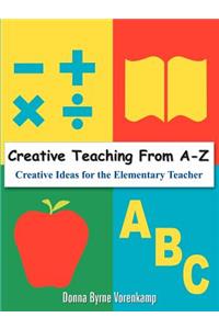 Creative Teaching From A-Z
