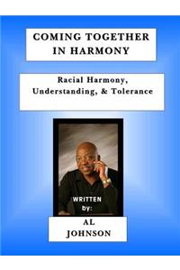 Coming Together in Harmony - Racial Harmony, Understanding, and Tolerance)