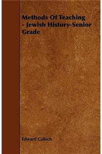 Methods of Teaching - Jewish History-Senior Grade