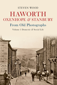 Haworth, Oxenhope & Stanbury from Old Photographs Volume 1