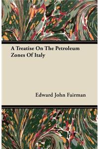 A Treatise On The Petroleum Zones Of Italy