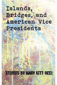 Islands, Bridges, and American Vice Presidents