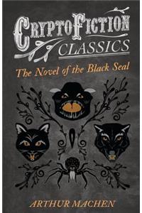 Novel of the Black Seal (Cryptofiction Classics - Weird Tales of Strange Creatures)