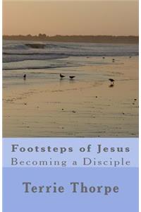Footsteps of Jesus- Becoming a Disciple