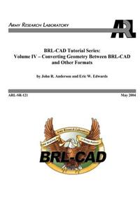 BRL-CAD Tutorial Series: Volume IV - Converting Geometry Between BRL-CAD and Other Formats